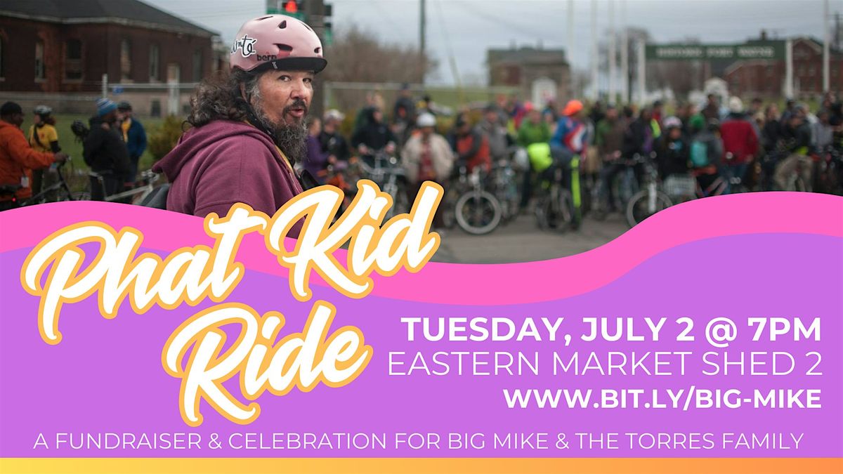 Phat Kid Ride: a fundraiser and celebration for Big Mike