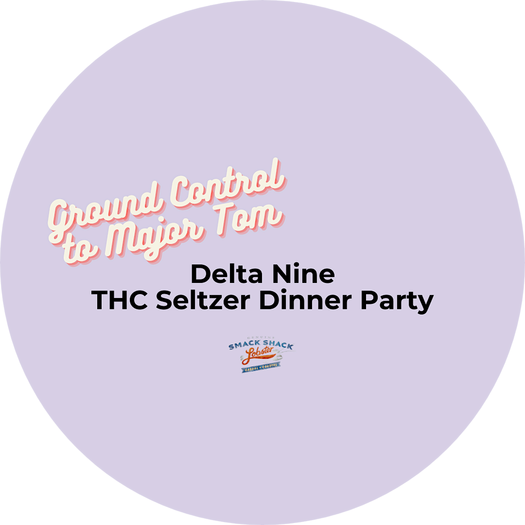 Ground Control to Major Tom: Delta Nine THC Dinner Party