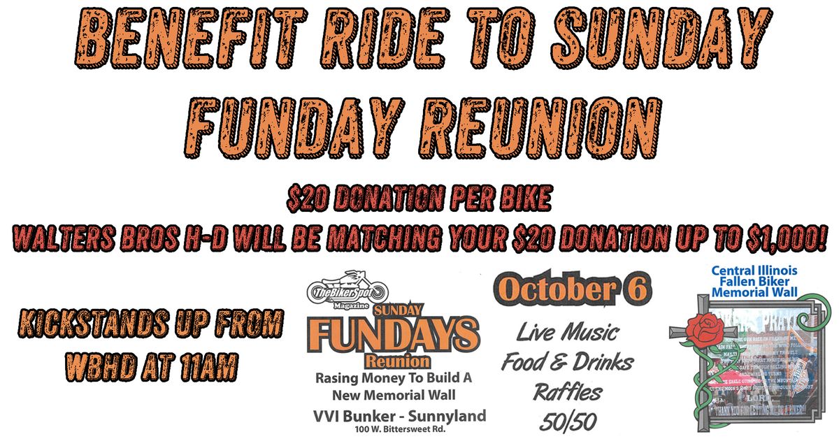 Benefit Ride to Sunday Funday Reunion - proceeds matched & donated to the Fallen Biker Memorial Wall