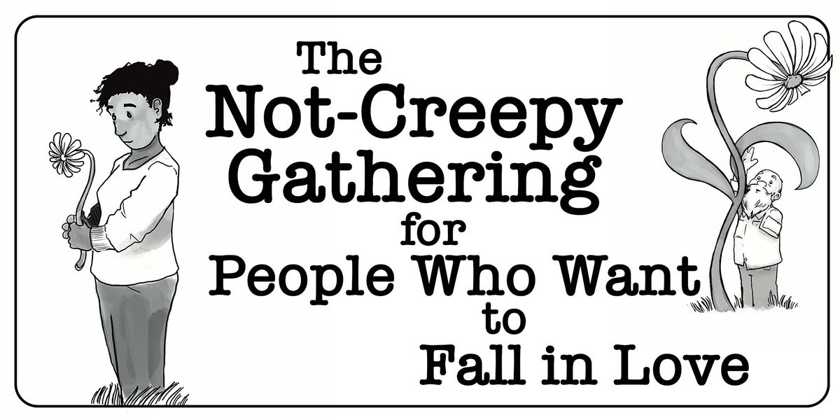 The 40+ Not-Creepy Gathering for People Who Want to Fall In Love