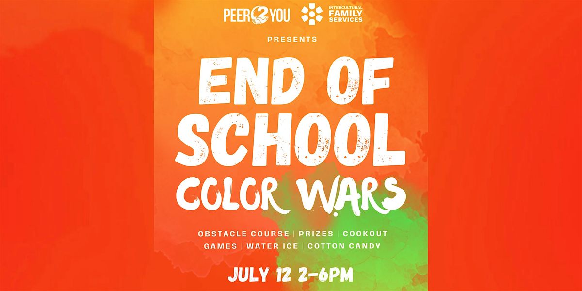 END OF SCHOOL Color Wars presented by Peer2You