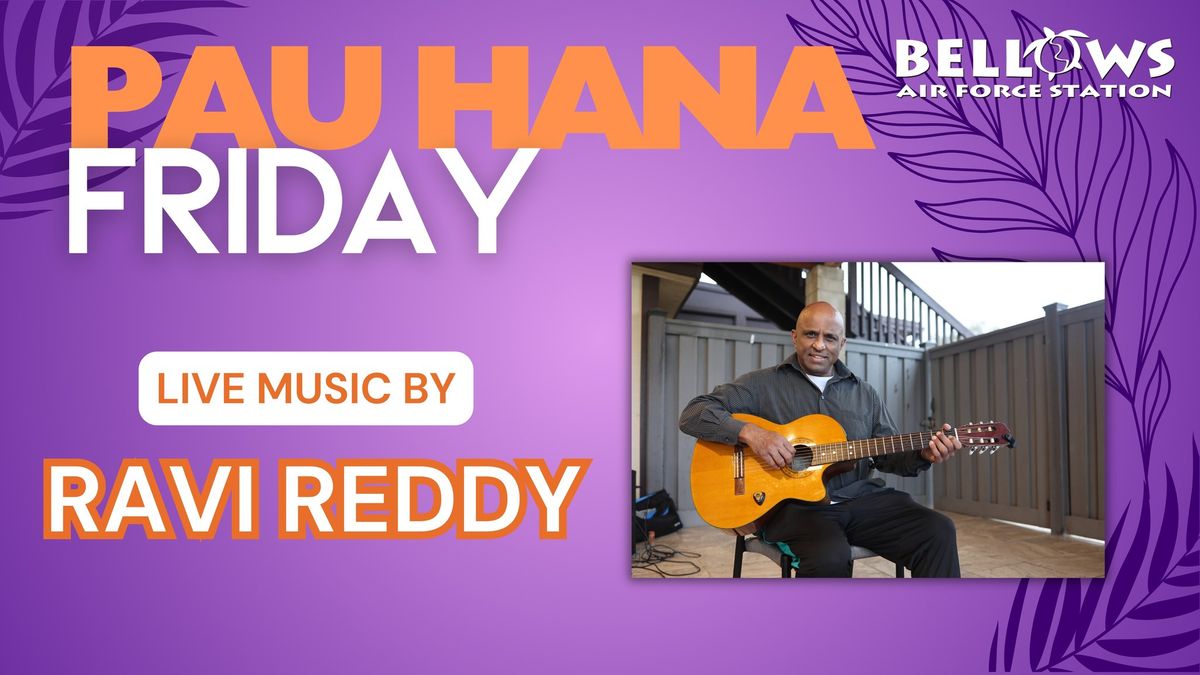 Pau Hana Friday with Ravi Reddy