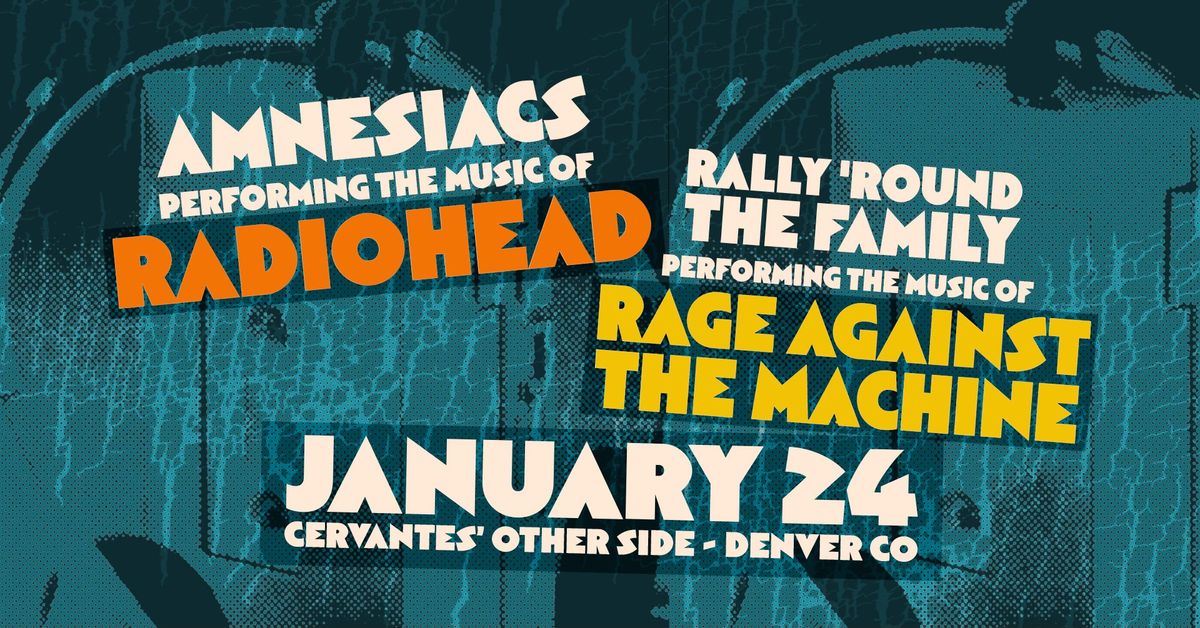 Amnesiacs (Radiohead Tribute) & Rally 'Round The Family (Rage Against The Machine Tribute)