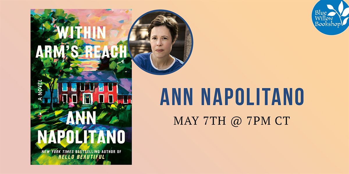 Ann Napolitano | Within Arm's Reach