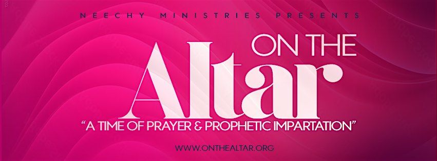 ON THE ALTAR - Women's Prophetic Prayer Service | September 6-8