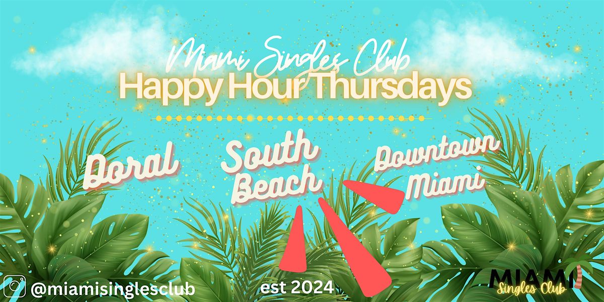 Miami Singles Club Happy Hour Thursdays - South Beach