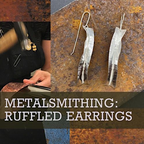 Ruffled Silver Earrings Metalsmithing Class