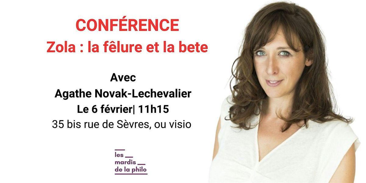 Zola : la f\u00ealure et la b\u00eate - Agathe Novak-Lechevalier