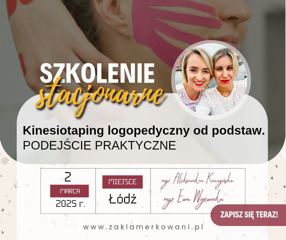 Kinesiotaping logopedyczny od podstaw \u2013 podej\u015bcie praktyczne\n\n02.03.25 \u0141od\u017a!