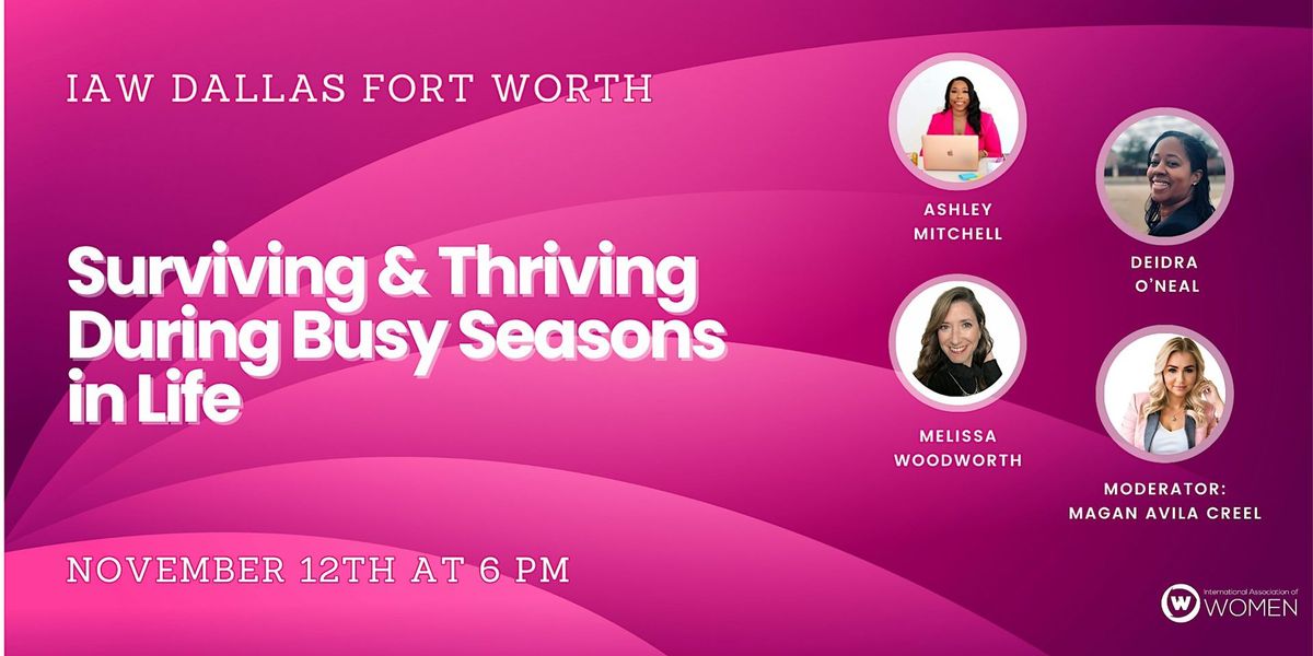 IAW DFW: Surviving & Thriving During Life's Busy Seasons