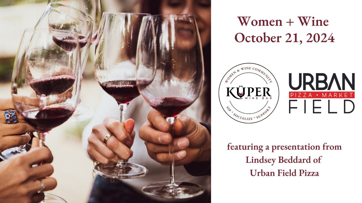 Women + Wine - featuring Urban Field Pizza