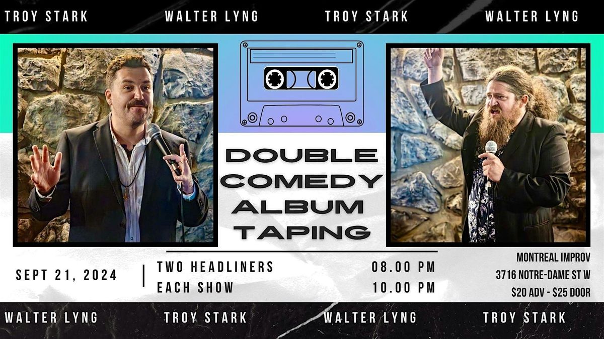 Double Comedy Album Taping  \/  Feat. Troy Stark and Walter Lyng