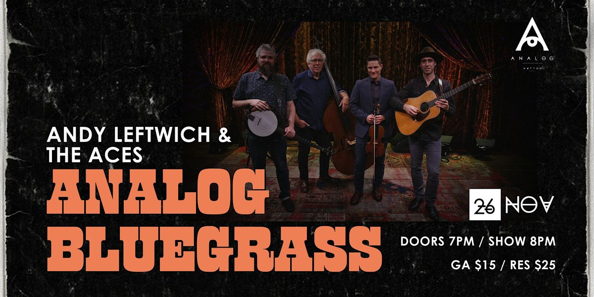 Analog Bluegrass Presents Andy Leftwich & The Aces