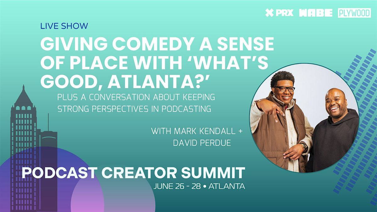 LIVE SHOW: Giving Comedy a Sense of Place with 'What's Good, Atlanta?'