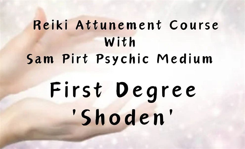 Usui Reiki - First Degree 'Shoden' Attunement 1 Day Course