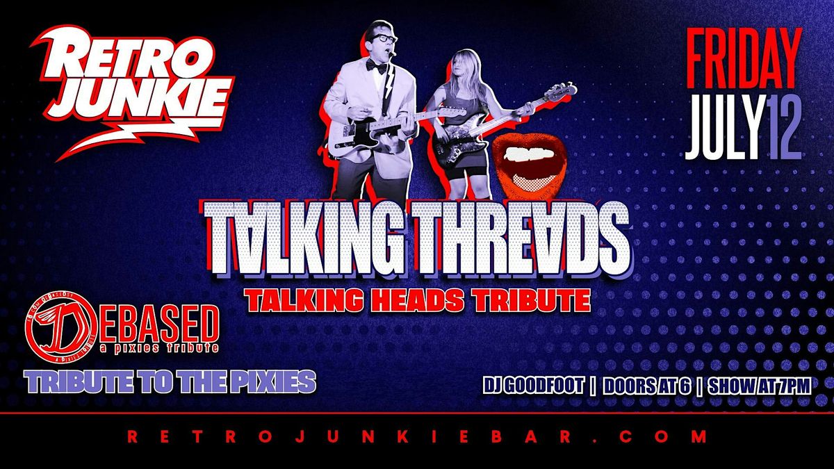 TALKING THREADS (Talking Heads Tribute) + DEBASED (The Pixies Tribute)