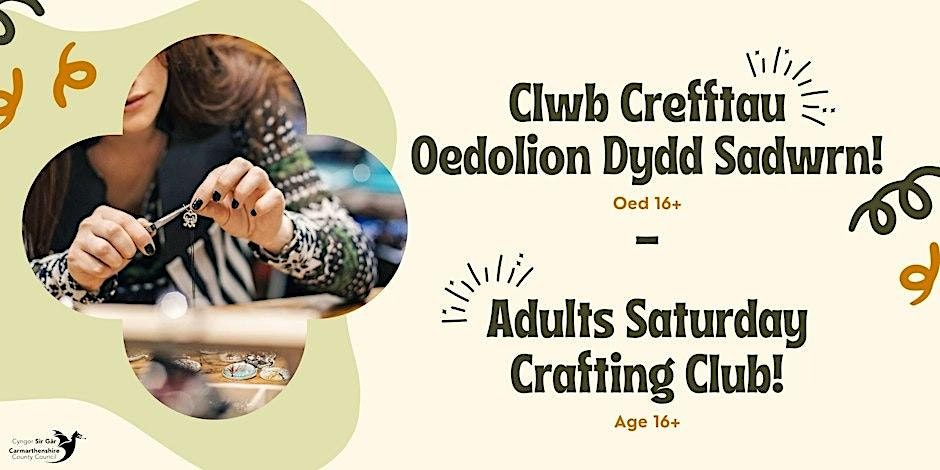 Clwb Crefftau Oedolion (Oed 16+) \/ Adults Crafting Club! (Age 16+)