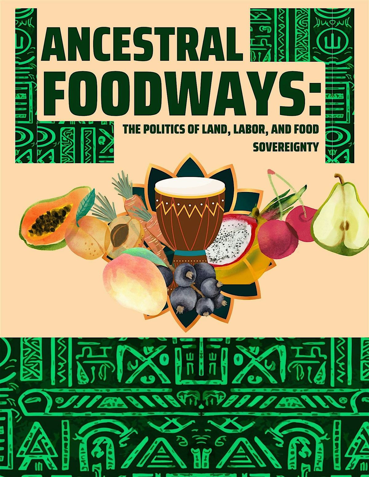 Ancestral Foodways: The Politics of Land, Labor, and Food Sovereignty