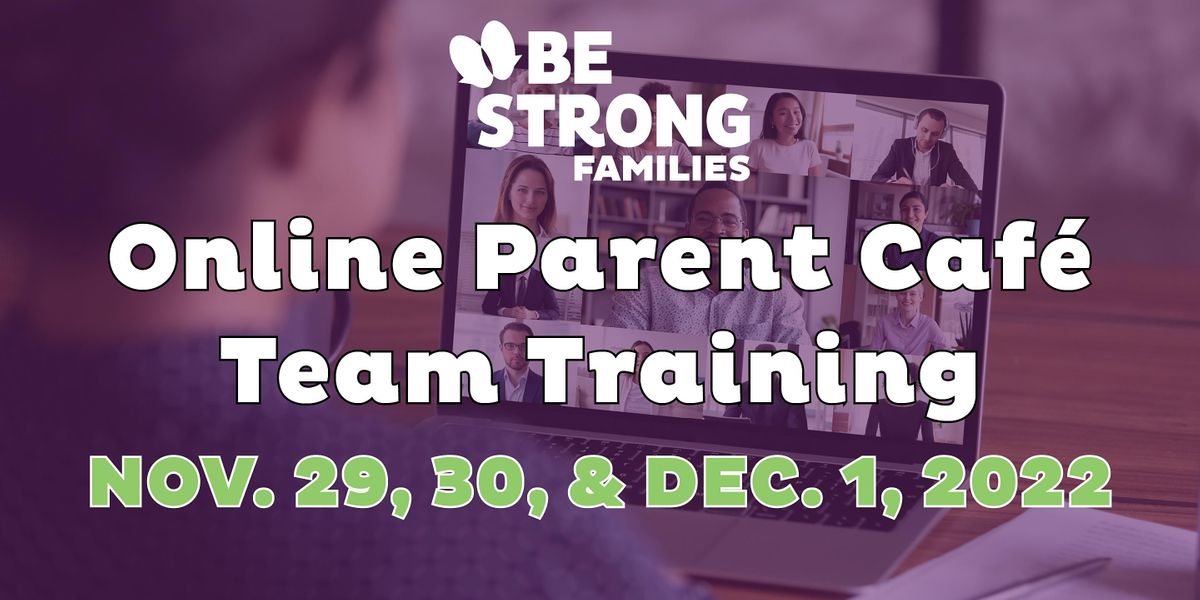 Online Parent Caf\u00e9 Team Training - November 29, 30, & December 1