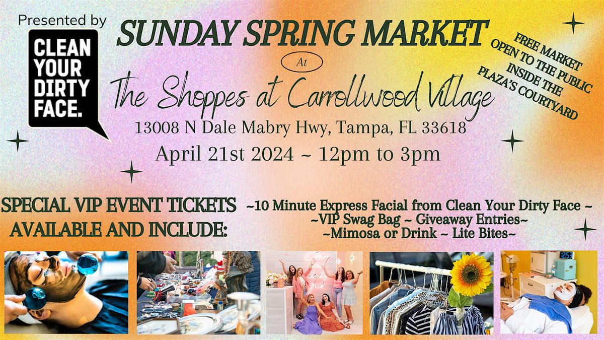 Sunday Spring Market & VIP Pampering with Clean Your Dirty Face