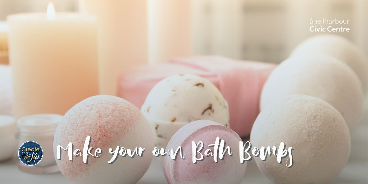 Create & Sip: Make your own Bath Bombs