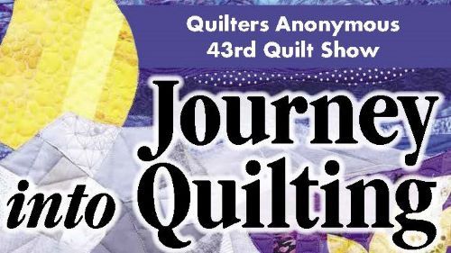 Quilter's Anonymous 2025 Quilt Show: Journey into Quilting