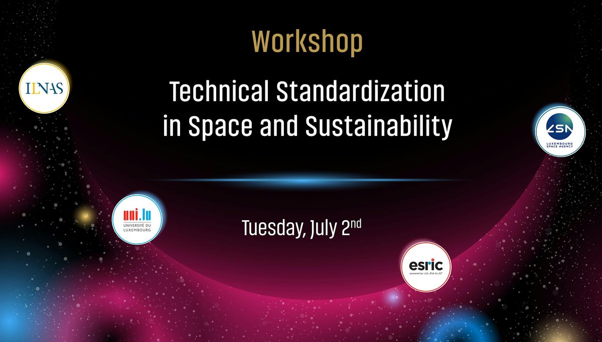 Workshop \u2013 Technical Standardization in Space and Sustainability