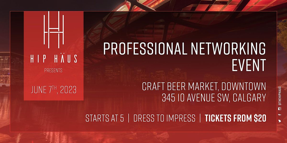 Professionals Networking by The Hip Haus Calgary June 7th, CRAFT