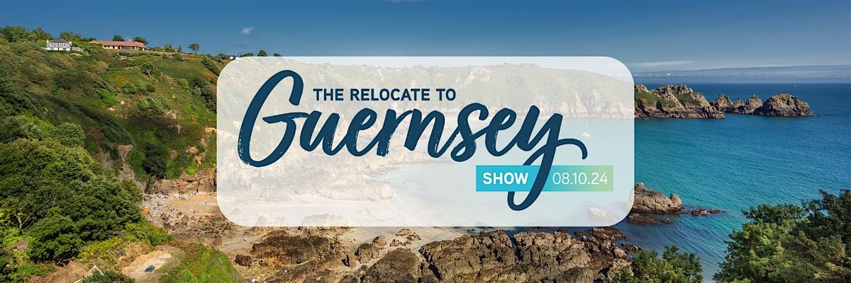 The Relocate to Guernsey Show