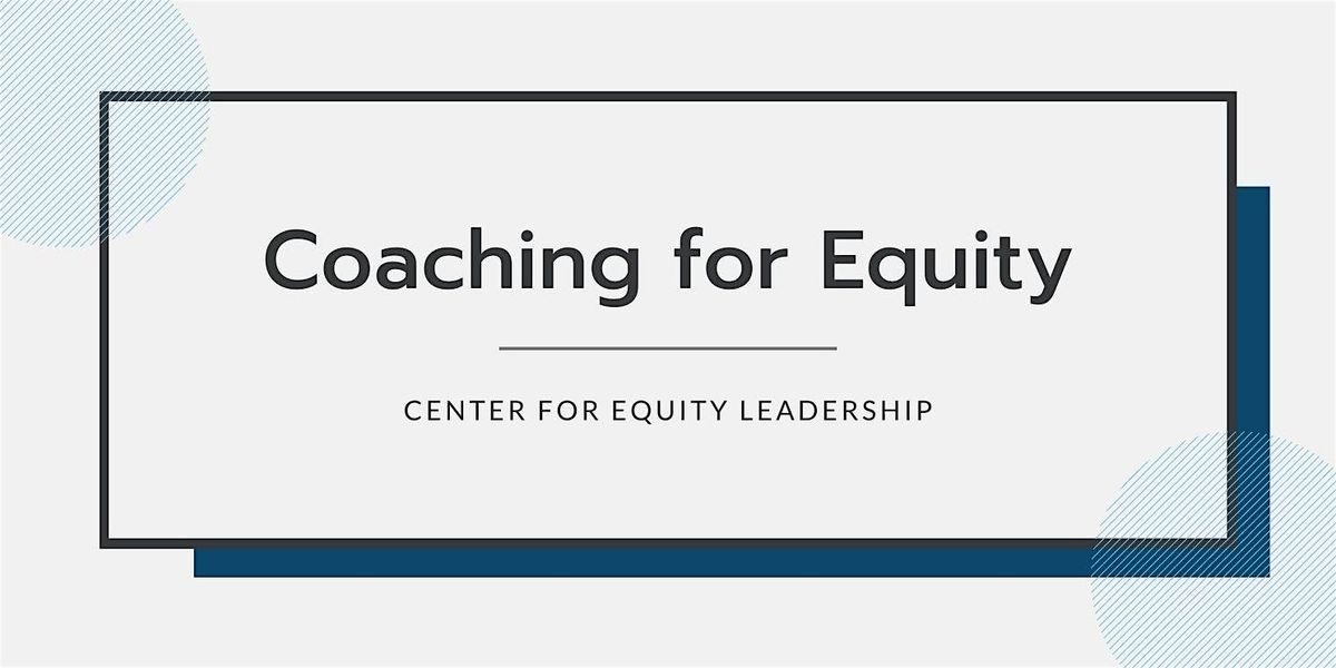 Coaching for Equity Course | Feb 4 - 25, 2025