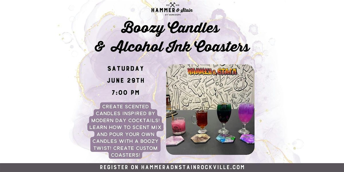 Hammer & Stain Rockville 06.29.2024 (7pm) -Boozy Candles & Alcohol Ink Coasters!