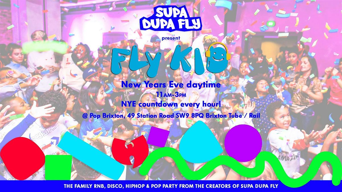 FLY-KID FAMILY RAVE X NEW YEAR'S EVE DAYTIME