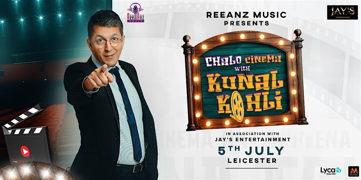 Chalo Cinema With Kunal Kohli - Leicester