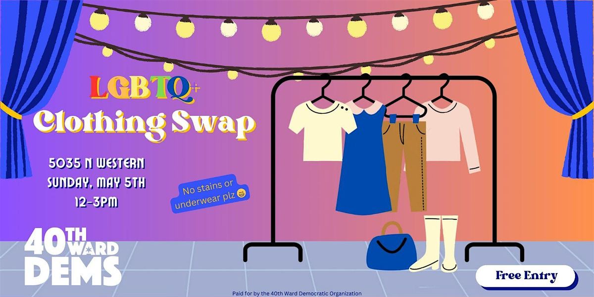 LGBTQ+ Clothing Swap - Sponsored by 40th Ward Democrats