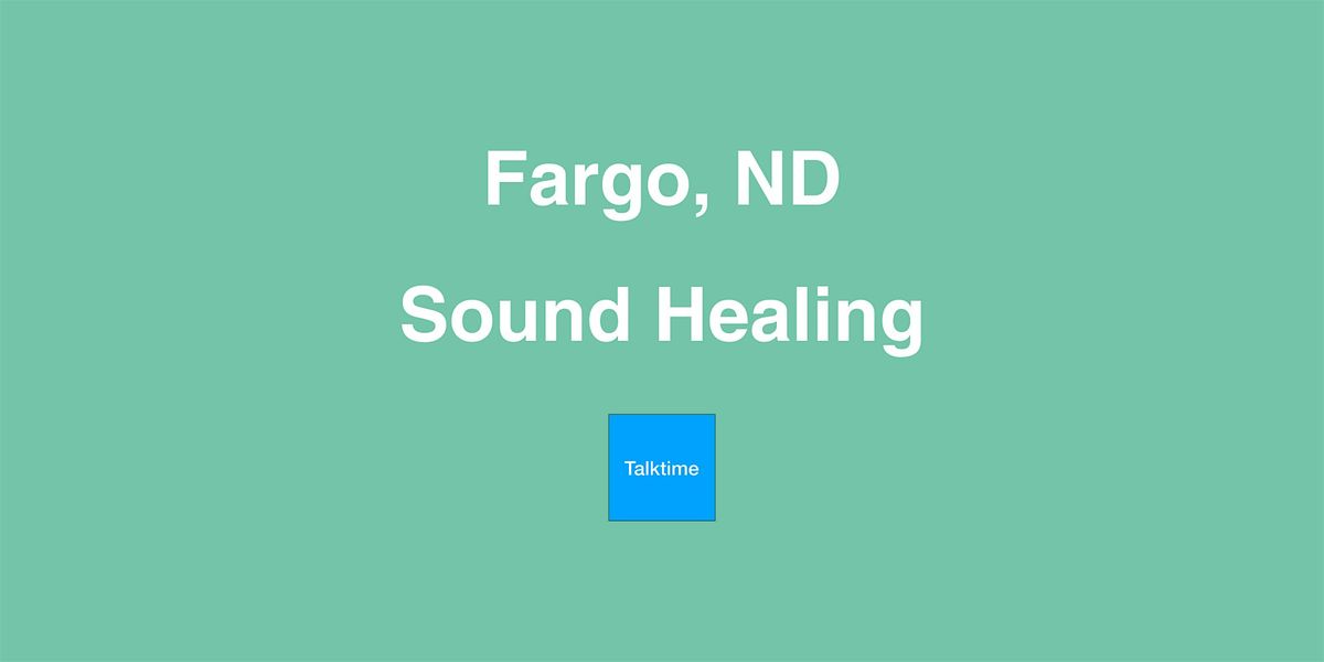 Sound Healing - Fargo