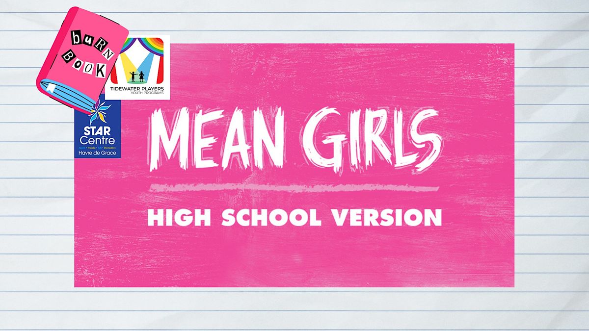 Teen Musical Theatre Camp:  Mean Girls - High School Version (Grades 7-12)