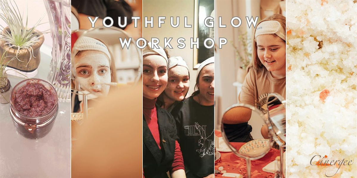 Youthful Glow Workshop: Skincare & DIY Fun