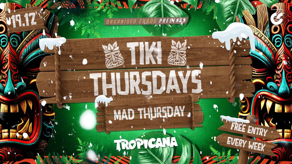 Tiki Thursdays | Mad Thursday | Tropicana