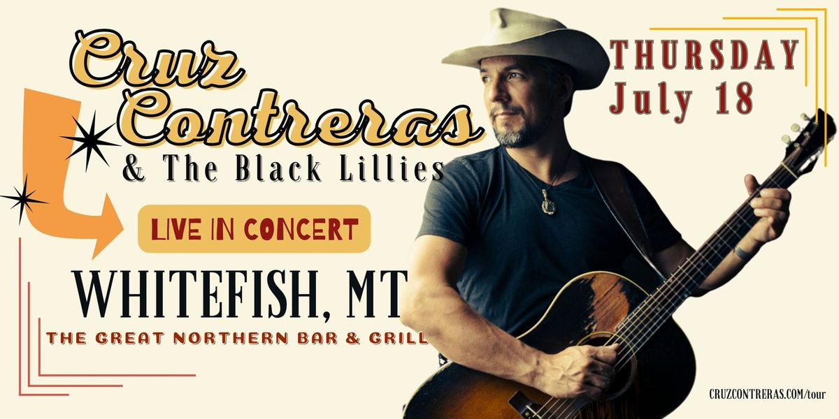 Cruz Contreras & The Black Lillies LIVE in Whitefish @ The Great Northern Bar!