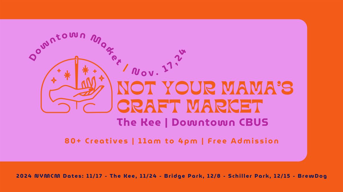 Not Your Mama\u2019s Holiday Craft Market at The Kee - Downtown Columbus