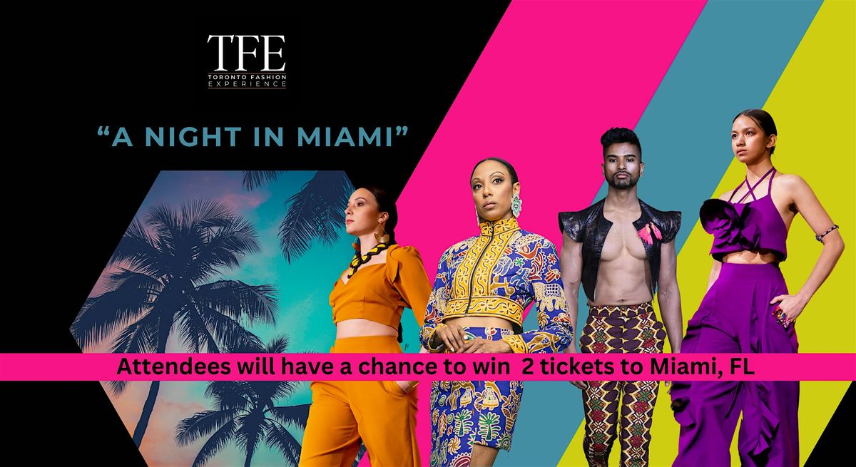 Toronto Fashion Experience 2024 "A Night In Miami"