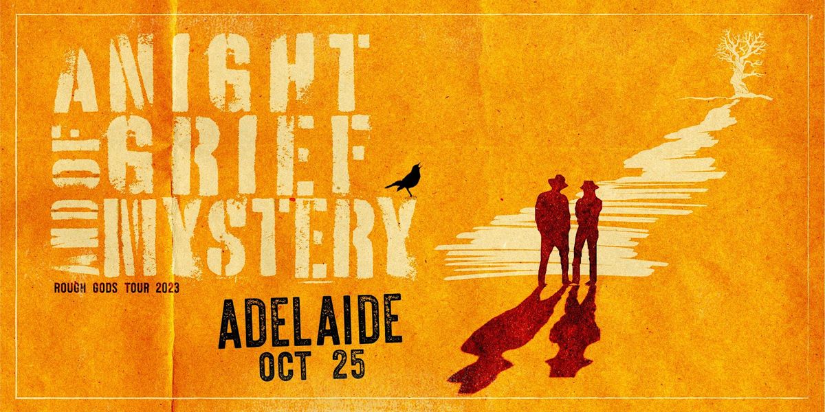 A Night of Grief & Mystery 2023 World Tour - Adelaide, Australia