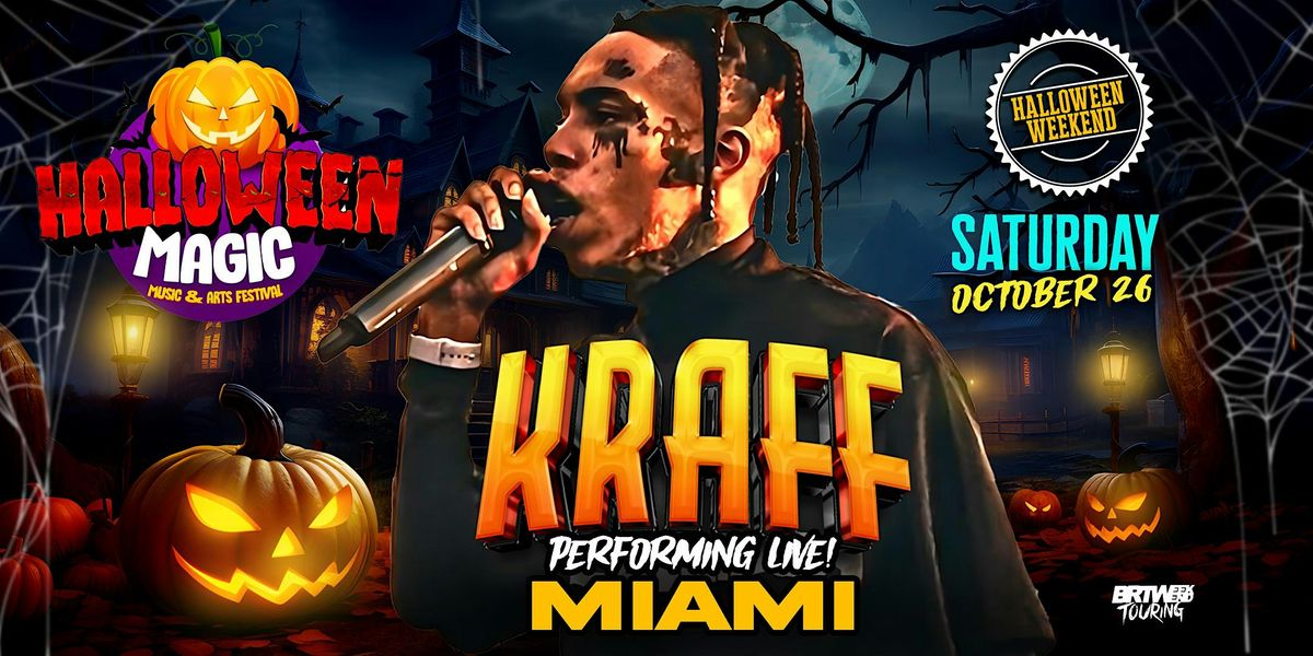 KRAFF - Live In MIAMI! "Halloween Magic" Saturday, October 26th