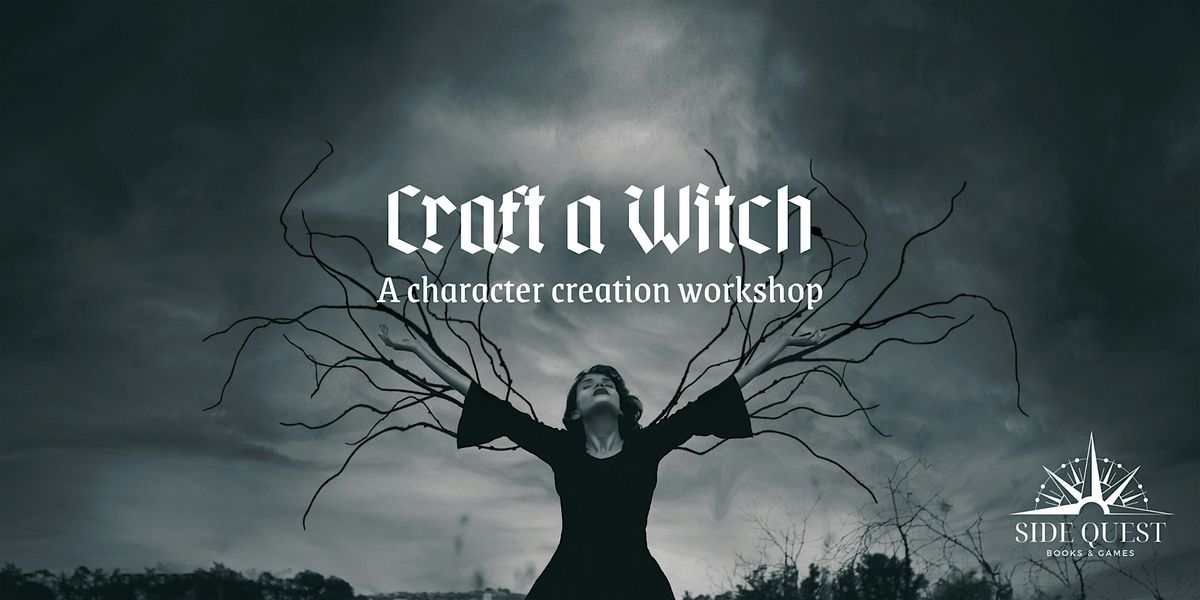 Craft a Witch: Character Creation Workshop