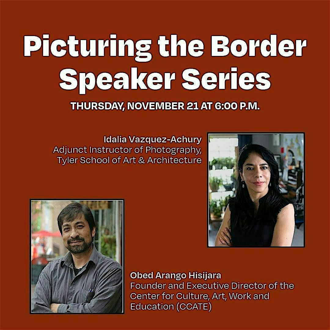 Picturing the Border Series: Obed Arango Hisijara and Idalia Vasquez-Achury