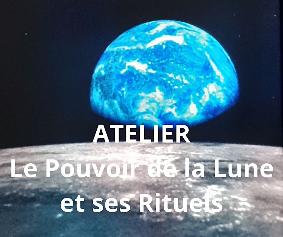 ATELIER : Le pouvoir de la Lune et ses rituels