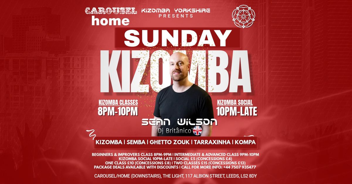 Kizomba Sundays Classes & Social with Sean Wilson downstairs at CAROUSEL\/HOME Leeds