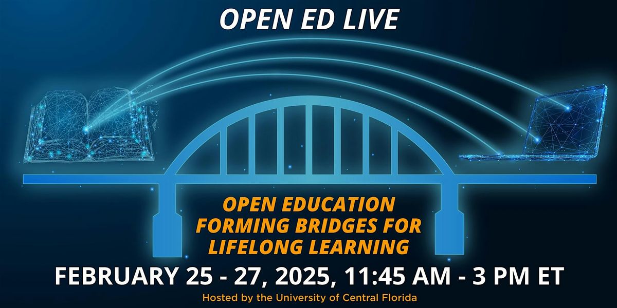 Open Ed Live: Open Education Forming Bridges for Lifelong Learning