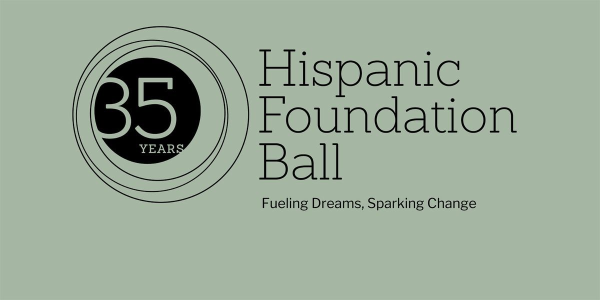 35th Hispanic Foundation Ball