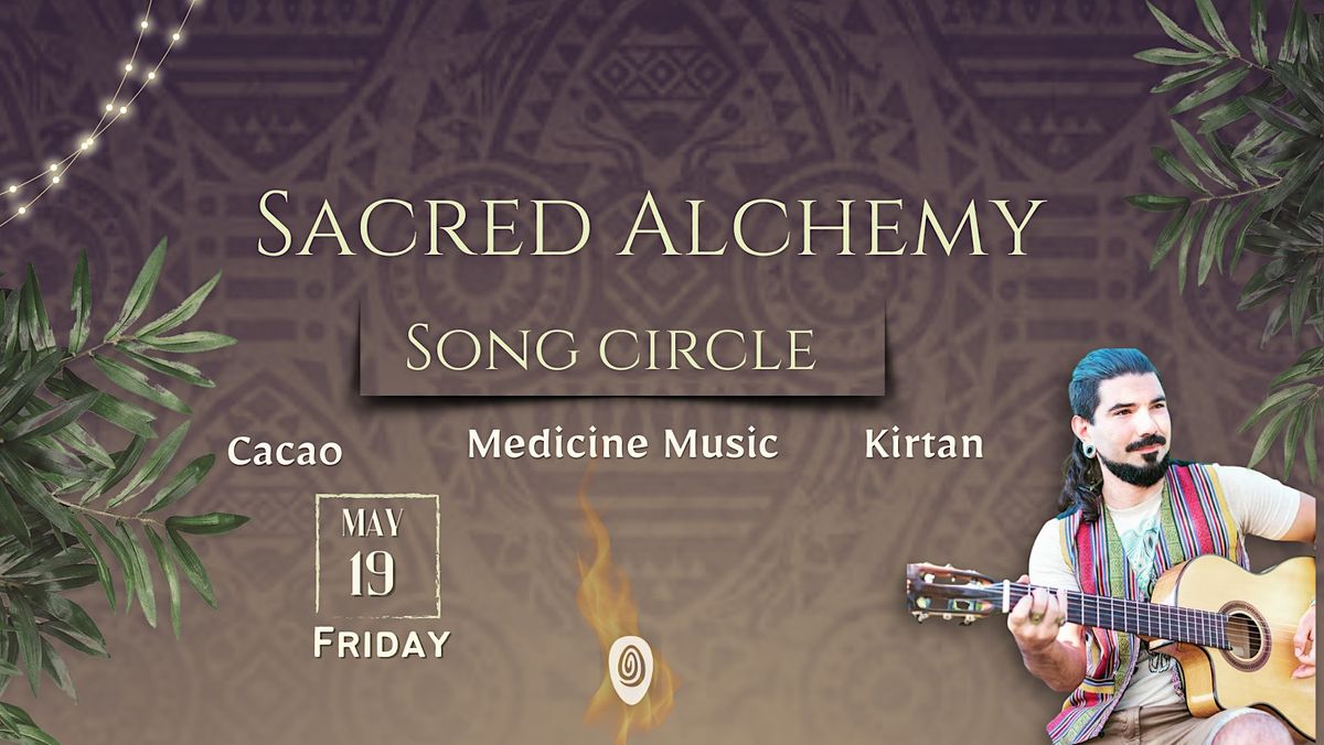 Sacred Alchemy- Song circle- Cacao Ceremony